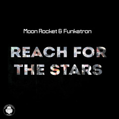 Moon Rocket & Funkatron 'Reach For The Stars'