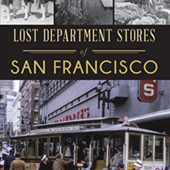 [View] PDF 📂 Lost Department Stores of San Francisco (Landmarks) by  Anne Evers Hitz