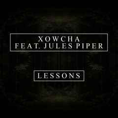 Xowcha feat. Jules Piper - Lessons (Original Mix)