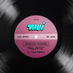 VANESSA RANGEL - PALPITE (DJ TAUÍ REMIX)