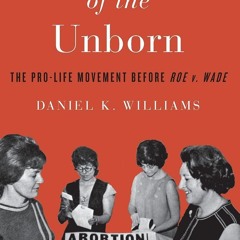 ❤read⚡ Defenders of the Unborn: The Pro-Life Movement before Roe v. Wade