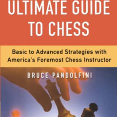 DOWNLOAD EBOOK 💏 Pandolfini's Ultimate Guide to Chess: Basic to Advanced Strategies