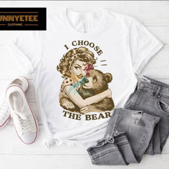 Vintage I Choose The Bear Cute Girl Shirt