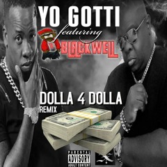 Yo Gotti featuring Blackwell-"Dolla 4 Dolla Remix"