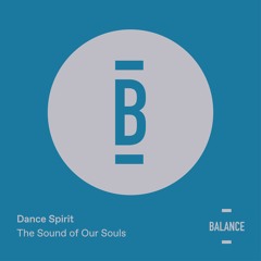 Dance Spirit - What A Soul Sounds Like (Matter mix) [PREVIEW]
