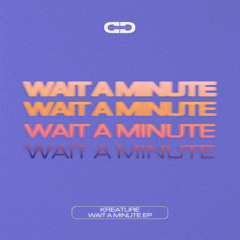 Wait A Minute (Edit)