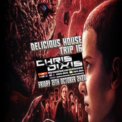 Chris Dixis Delicious House Trip 16 ,Friday 21 October 2K22