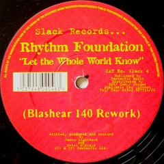 Let The Whole World Know (Blashear 140 Rework) [FREE DOWNLOAD]