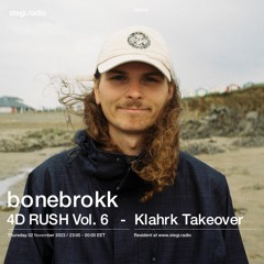 bonebrokk - 4D Rush Vol. 6 - Klahrk Takeover [Stegi Radio]
