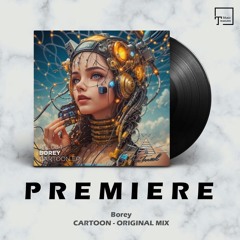 PREMIERE: Borey - Cartoon (Original Mix) [RITUAL]