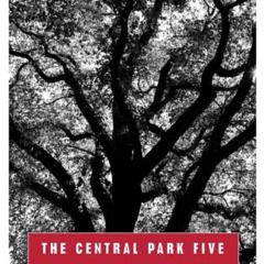 [READ] EPUB 🗂️ The Central Park Five: A Chronicle of a City Wilding by  Sarah Burns