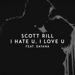Scott Rill - I Hate You , I Love You feat. Dayana