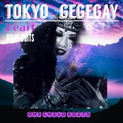 東京ゲゲゲイ Tokyo Gegegay " HEART " dhs child wave edits