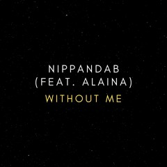 Without Me(feat. Alaina)