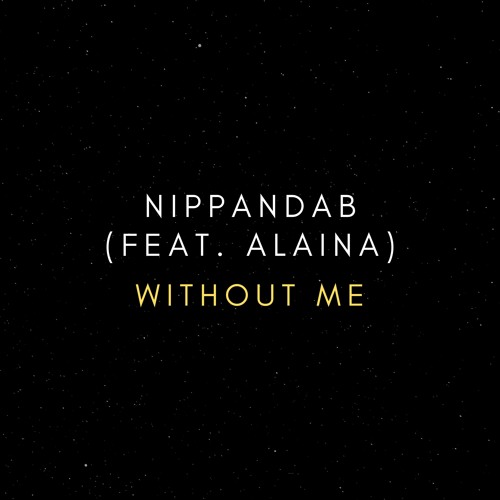 Without Me(feat. Alaina)