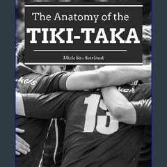 ebook read [pdf] ⚡ Soccer Coaching: Tiki-Taka: Unraveling the Influences, Evolution, and Impact of