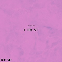 IN GOD I TRUST PROD. DMAD