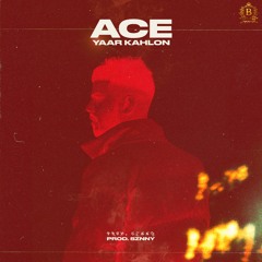 ACE - Yaar Kahlon (prod. Sznny)
