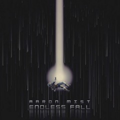 Aaron Mist - Endless Fall