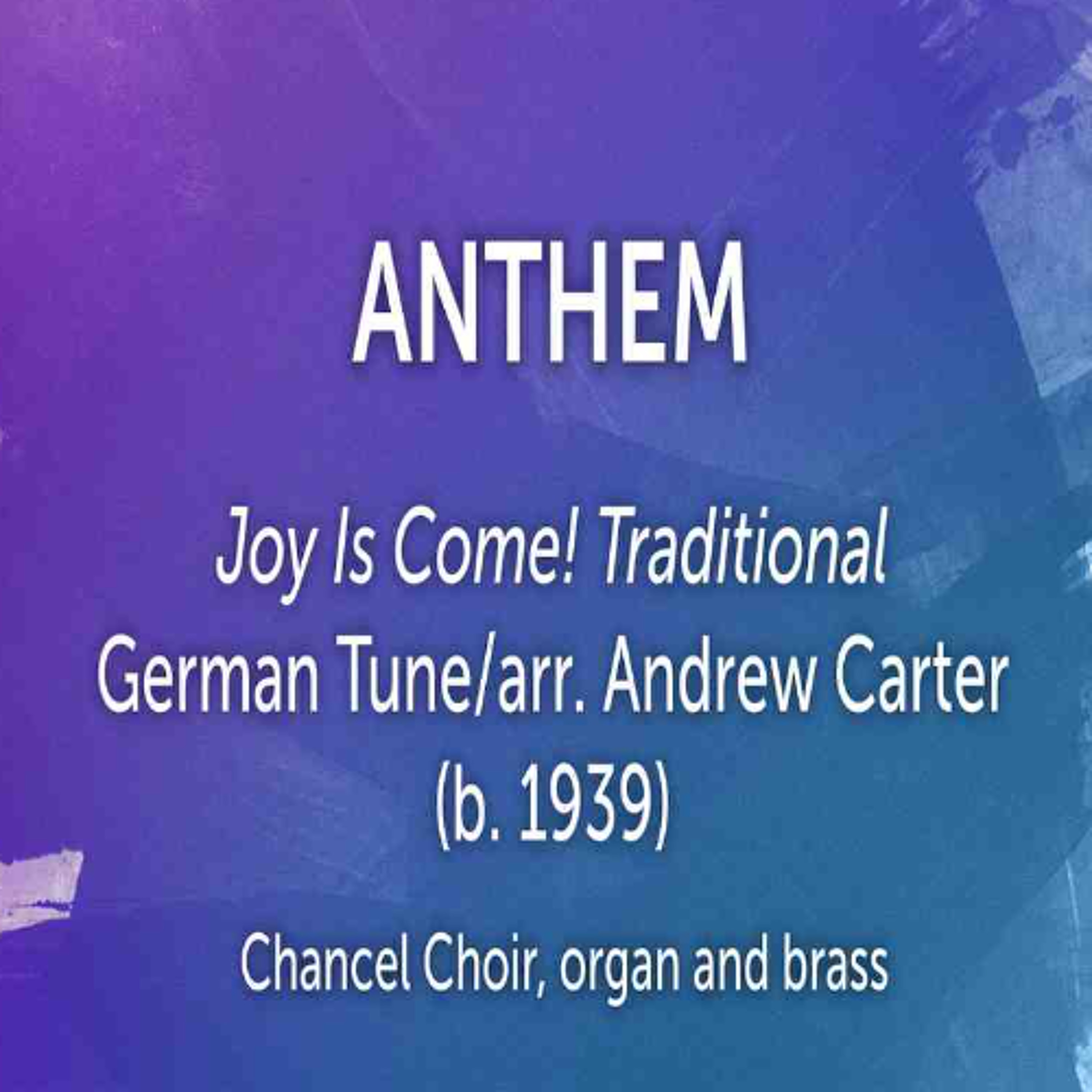 Joy Is Come! Traditional German Tune arr. Andrew Carter (b. 1939).mp4 episode artwork