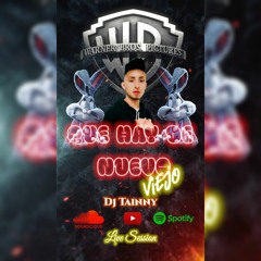 Que Hay De Nuevo Viejo ✘ Tainny Xclusive Session