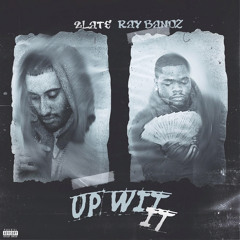 Up Wit It - 2 Late X Ray Bandz