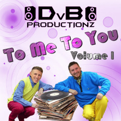 DvB Productionz - 'To Me To You' Volume 1