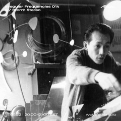 Irregular Frequencies 014 w/ Storm Stereo