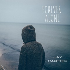 Jay Cartter - Forever Alone [CR].mp3