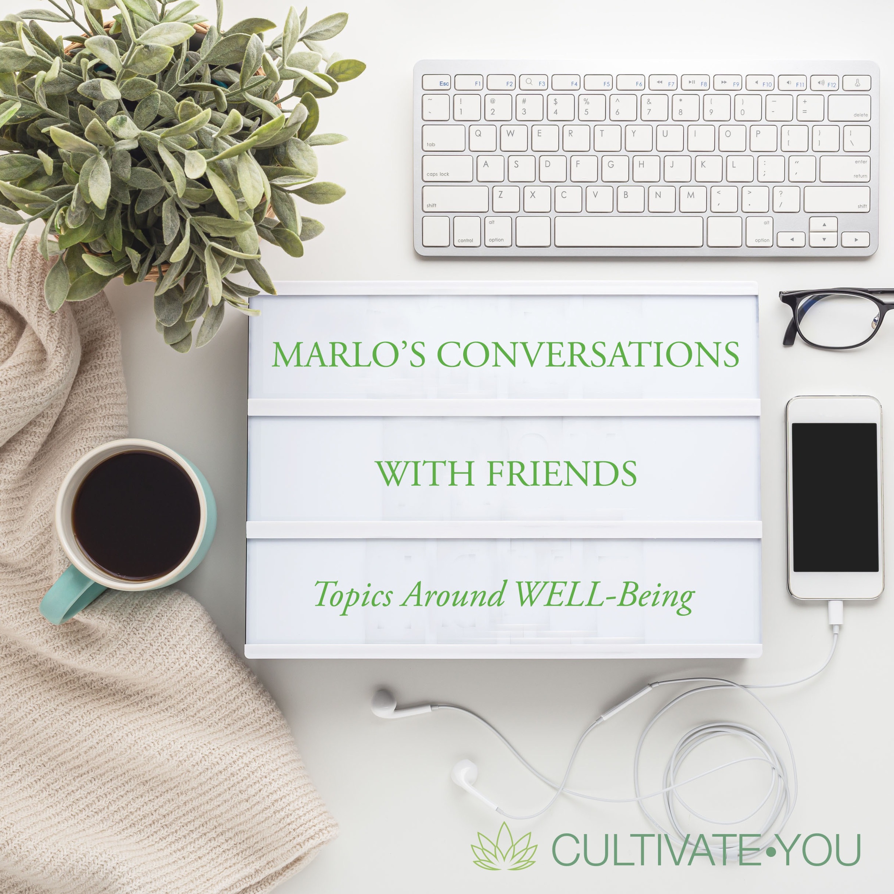 Marlo\'s Conversations with Friends: Topics Around WELL-Being