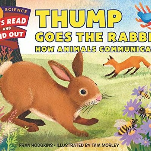 [Download] PDF 📋 Thump Goes the Rabbit: How Animals Communicate (Let's-Read-and-Find