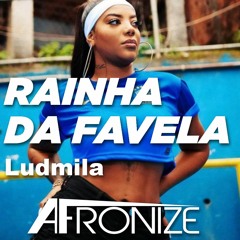 Rainha Da Favela - Ludmila (Remix Afronize)