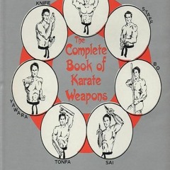 Read⚡ebook✔[PDF] The complete book of karate weapons