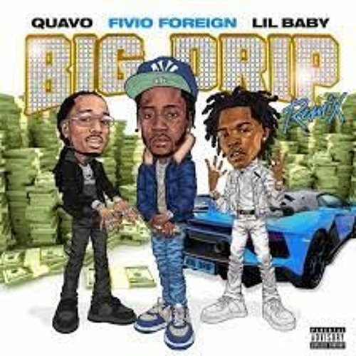 Fivio Foreign feat Lil Baby & Quavo - Big Drip (Thug Mode Remix)