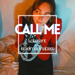Call me - Lola Kent x israelmedinabass