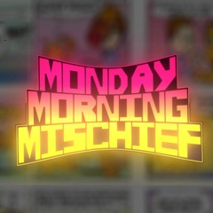 Monday Morning Mischief - Monday [ft. FireMF]