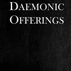 [Access] EPUB KINDLE PDF EBOOK Daemonic Offerings (The Daemonolater's Guide Book 2) b