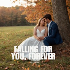 Falling For You, Forever