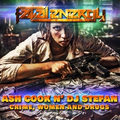 Ash Cook N' DJ Stefan - Crime, Women And Drugs (Original Mix)