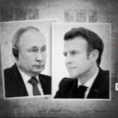 AS Poutine-Macron :  l'engrenage Russe