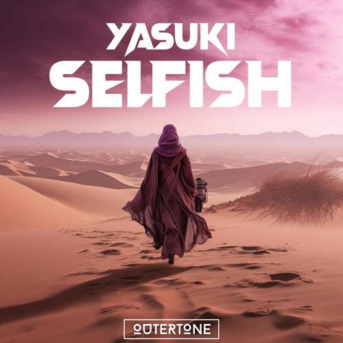 YASUKI - Selfish [Outertone Release]