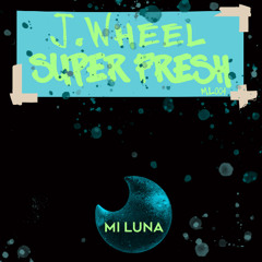 J.Wheel - Super Fresh (Original Mix)_ML004