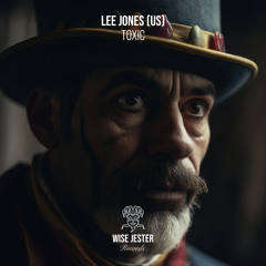Lee Jones (US) - Toxic [Wise Jester Records]