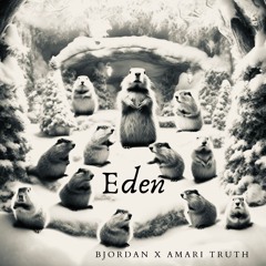 Eden ft. Amari Truth Prod. By Tar$an