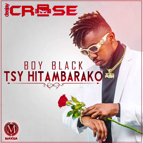 Boy Black - Tsy Hitambarako ( Crose Rmx )