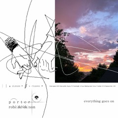 Everything Goes On x Nurture - Porter Robinson