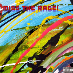 Miss The RAGE! (Prod. hoodrixh)