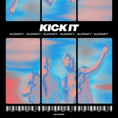 Klensify - Kick It (Out Now)