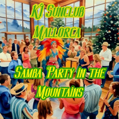 Samba Party in the Mountains - Ki Sunclub Mallorca