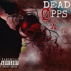 DEAD OPPS (ft. Killeen)